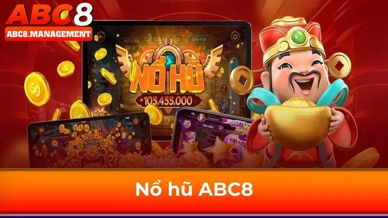 Game nổ hũ Abc8 hàng trăm chủ đề, jackpot khủng
