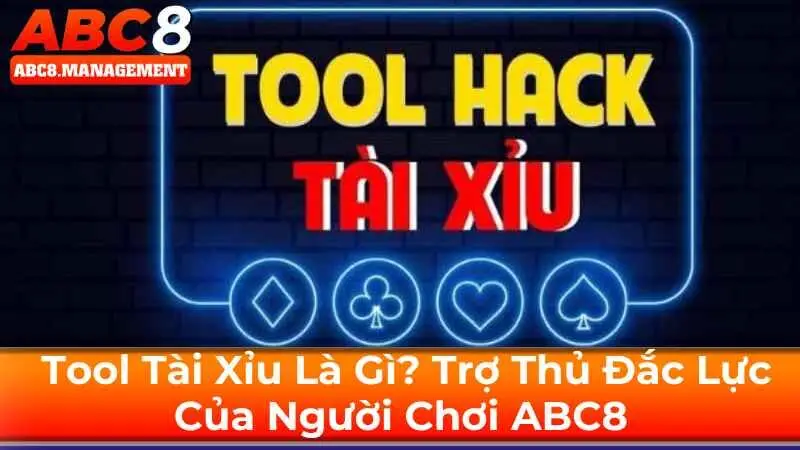Tool Tài Xỉu Là Gì? Trợ Thủ Đắc Lực Của Người Chơi ABC8